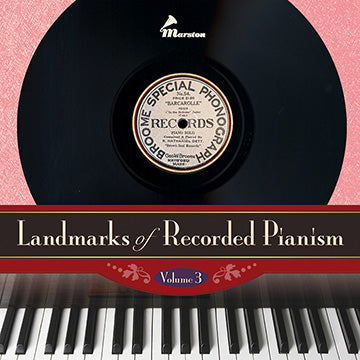 Landmarks of Recorded Pianism, Vol. 3 (ORDER NOW, WILL SHIP WHEN AVAILABLE AT END OF MARCH)