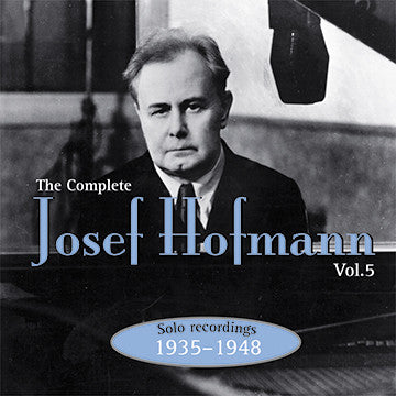 The Complete Josef Hofmann, Vol. 5