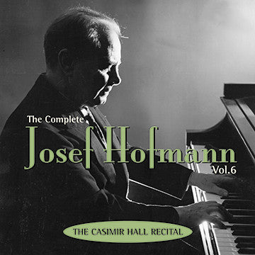 The Complete Josef Hofmann, Vol. 6